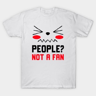 People Not A Fan T-Shirt